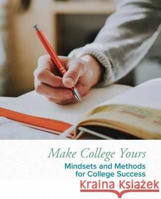Make College Yours: Methods and Mindsets for College Success Layli Liss 9781955499019 Chemeketa Press