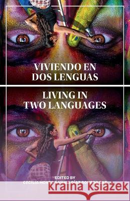 Viviendo En DOS Lenguas Vania D?az Romer Cecelia Monto 9781955499200 Chemeketa Press