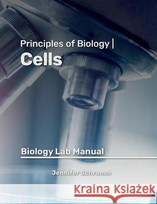 Cells: Biology Lab Manual Jennifer Schramm 9781955499453 Chemeketa Press