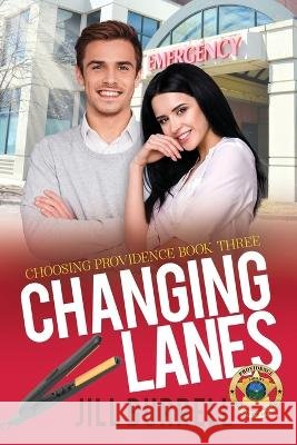 Changing Lanes: Choosing Providence - Book 3 Jill Burrell   9781955507165 Cherry Creek Press, LLC