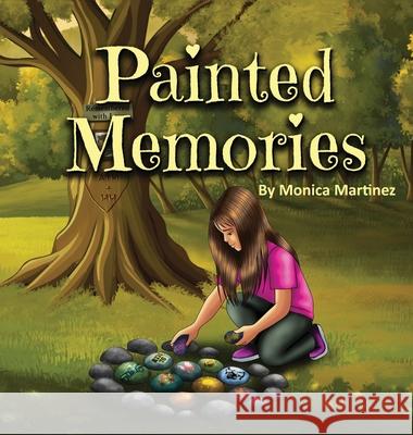 Painted Memories Monica Martinez Roy Juarez Jennifer Martinez 9781955509732