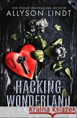 Hacking Wonderland Allyson Lindt 9781955518314 Acelette Press