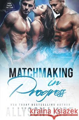 Matchmaking in Progress Allyson Lindt 9781955518475 Acelette Press