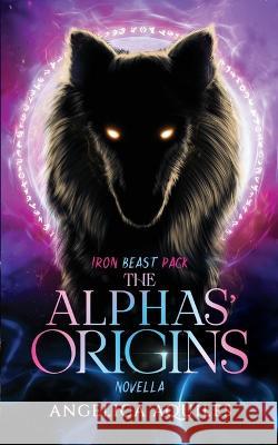 Alphas' Origins Angelica Aquiles 9781955524094