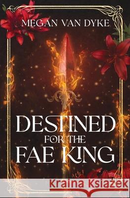 Destined for the Fae King Megan Va 9781955532426