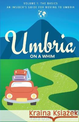 Umbria on a Whim Tara Osh   9781955541084 Fuzionpress