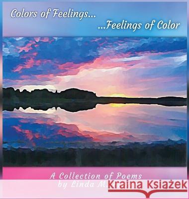 Colors of Feelings...Feelings of Color: A Collections of Poems Linda M. Pierre 9781955541138 Fuzionpress