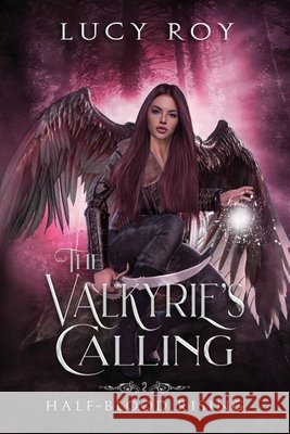 The Valkyrie's Calling Lucy Roy 9781955556026 Lucy Roy