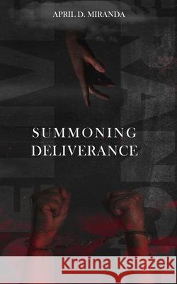 Summoning Deliverance April D. Miranda 9781955557078