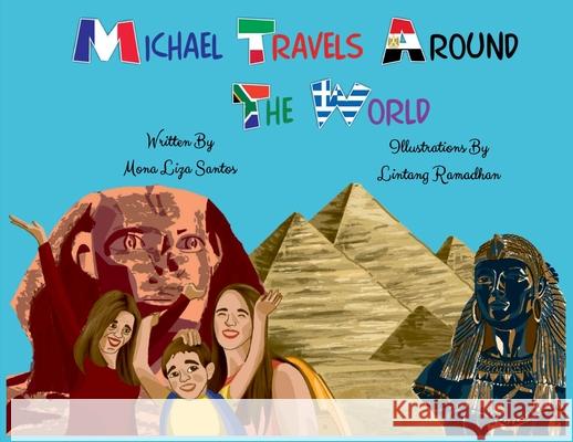 Michael Travels Around the World Mona Liza Santos Lintang Ramadhan 9781955560122 Mona Liza Santos