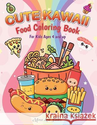 Kawaii Coloring Book For Kids (Cute Kawaii Coloring Book for Kids Ages 4-12) Mona Liza Santos   9781955560320 Mona Liza Santos