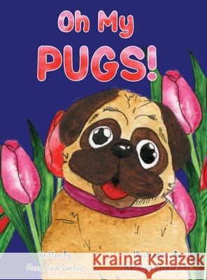 Oh My Pugs! Mona Liza Santos Nataliya Bondarenko 9781955560429