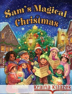 Sam\'s Magical Christmas Olga Moiseikova Mona Liza Santos 9781955560931