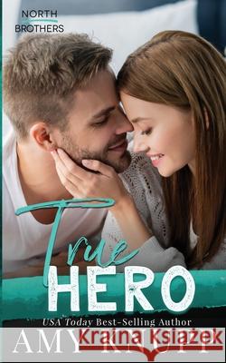 True Hero Amy Knupp 9781955573023 Lake House Books