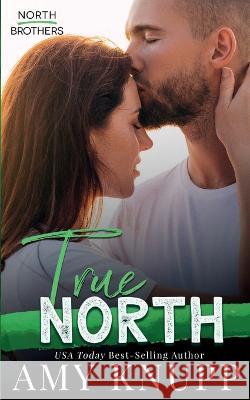 True North Amy Knupp   9781955573092 Lake House Publishing LLC