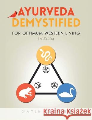 Ayurveda Demystified: For Optimum Western Living Gayle Redfern, Marcus Webb 9781955575195