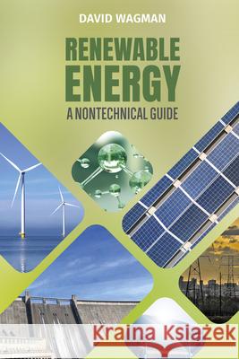 Renewable Energy – A Nontechnical Guide David Wagman 9781955578165
