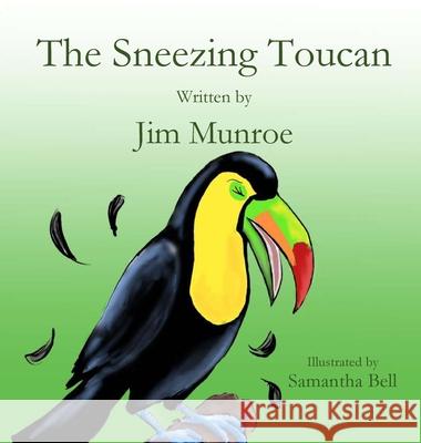 The Sneezing Toucan Jim Munroe 9781955581011 Parson's Porch