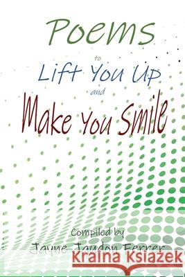 Poems to Lift You Up and Make You Smile Jayne Ferrer 9781955581097 Parson's Porch