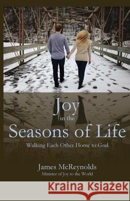 Joy in the Seasons of Life James McReynolds 9781955581189