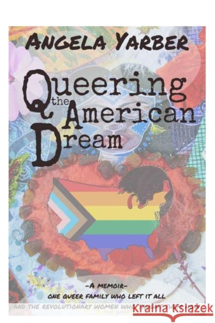 Queering the American Dream Angela Yarber 9781955581288 Parson's Porch