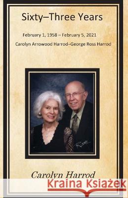 Sixty-Three Years Carolyn Harrod 9781955581837