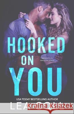 Hooked on You Lea Coll 9781955586658 Lea Coll
