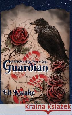 Guardian: Book Two of the Reaper Saga Eli Kwake 9781955587075