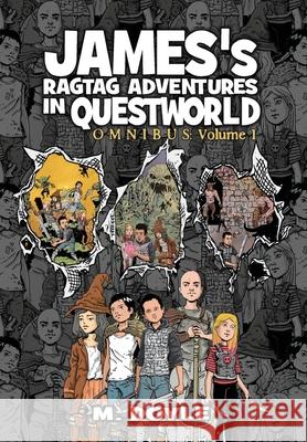 James's Ragtag Adventures in Questworld: Omnibus Volume 1 M. Doyle 9781955590075