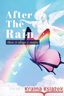 After The Rain: There is Always a Rainbow Jacqui Delorenzo 9781955603560 Readersmagnet LLC