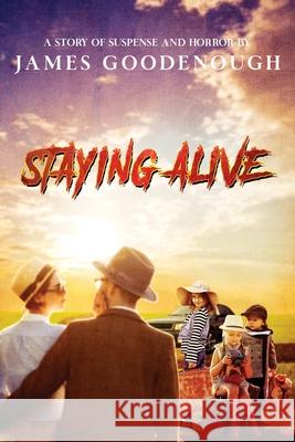 Staying Alive James Goodenough 9781955603973