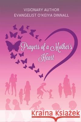 Prayers of a Mother's Heart O'Keiya Dinnall 9781955605847 Morgan & Claypool
