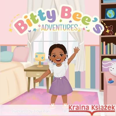 Bitty Bee's Adventures Shakema D. Morgan Lidya Riani 9781955605854 Bitty Bee