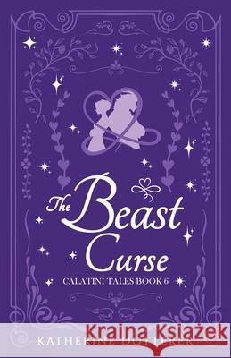 The Beast Curse: A cozy Regency-inspired fantasy romance Katherine Dotterer 9781955614238 Katspell Press