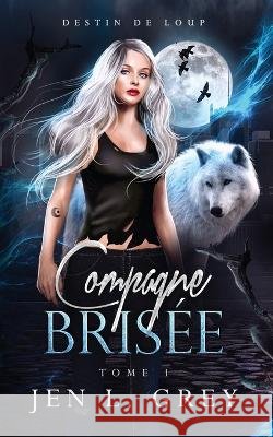 Compagne brisée Grey, Jen L. 9781955616386 Grey Valor Publishing LLC