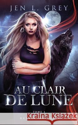 Au clair de lune Jen L Grey   9781955616409 Grey Valor Publishing LLC