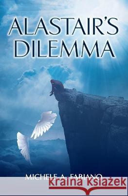 Alastair\'s Dilemma Michele a. Fabiano 9781955620130 Kcm Publishing
