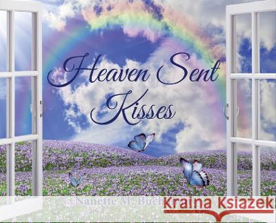 Heaven Sent Kisses Nanette M. Buchanan 9781955622356