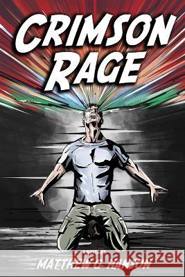 Crimson Rage Matthew G. Hanson 9781955622417