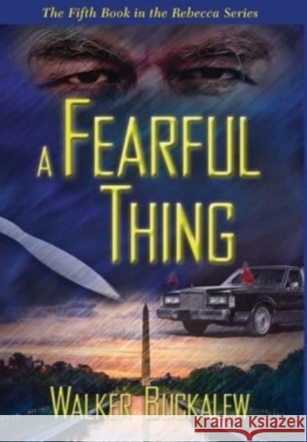 A Fearful Thing Walker Buckalew 9781955622844