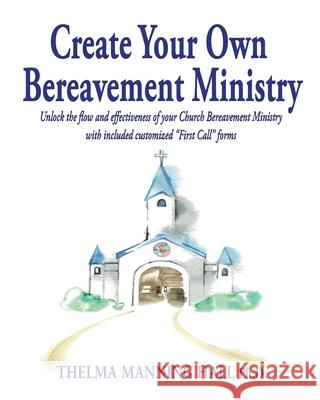 Create Your Own Bereavement Ministry Thelma Mannin 9781955622950