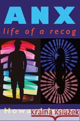 Anx: life of a recog Howard Jones 9781955628006