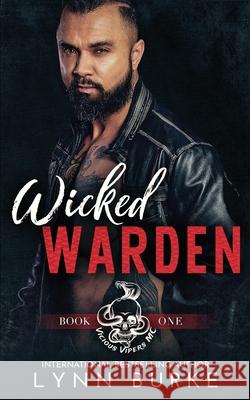 Wicked Warden: A Steamy MC Romantic Suspense Lynn Burke 9781955635097 Lynn Burke