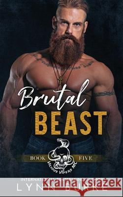 Brutal Beast: A Steamy MC Romantic Suspense Lynn Burke 9781955635134 Lynn Burke