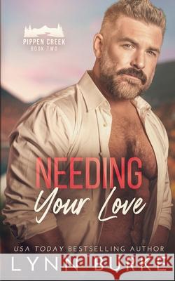 Needing Your Love Lynn Burke 9781955635592 Lynn Burke