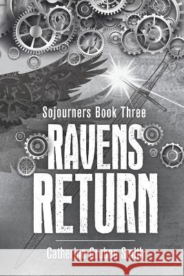 Ravens Return Catherine Gruben Smith, Emilie Gruben 9781955639934