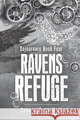 Ravens Refuge Emilie Gruben Catherine Gruben Smith 9781955639958