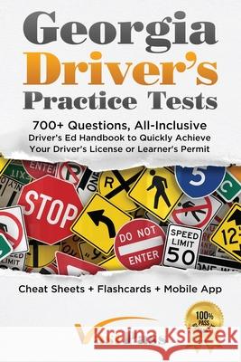 Georgia Driver's Practice Tests: 700+ Questions, All-Inclusive Driver's Ed Handbook to Quickly achieve your Driver's License or Learner's Permit (Chea Stanley Vast Vast Pass Driver' 9781955645072 Stanley Vast