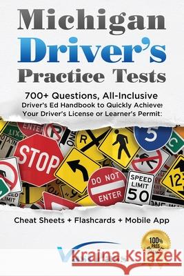 Michigan Driver's Practice Tests: 700+ Questions, All-Inclusive Driver's Ed Handbook to Quickly achieve your Driver's License or Learner's Permit (Che Stanley Vast Vast Pass Driver' 9781955645096 Stanley Vast