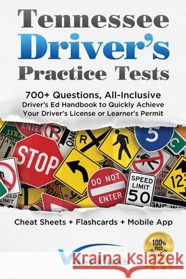 Tennessee Driver's Practice Tests: 700+ Questions, All-Inclusive Driver's Ed Handbook to Quickly achieve your Driver's License or Learner's Permit (Ch Stanley Vast Vast Pass Driver' 9781955645140 Stanley Vast